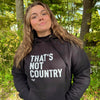 That's Not Country Hoodie