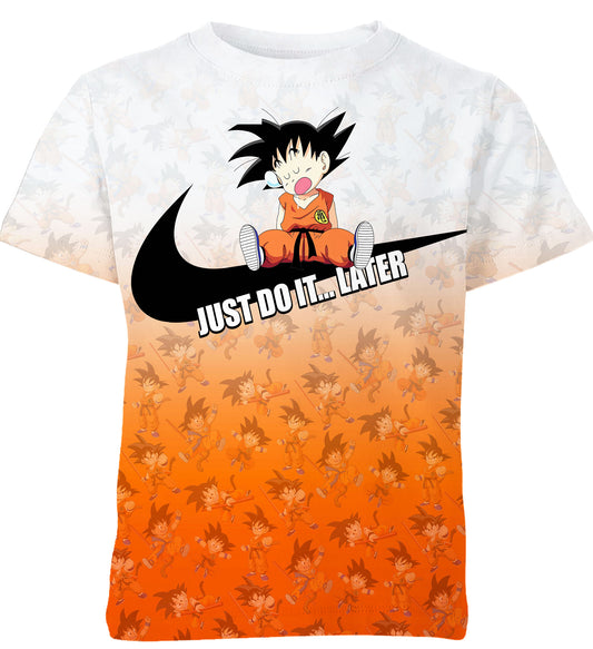 Goku Dragon Ball Just Do It Later Fan Adult And Kid Tshirt