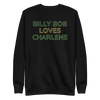 Billy Bob Loves Charlene Crewneck Sweatshirt