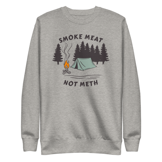 Smoke Meat Not Meth Crewneck Sweatshirt