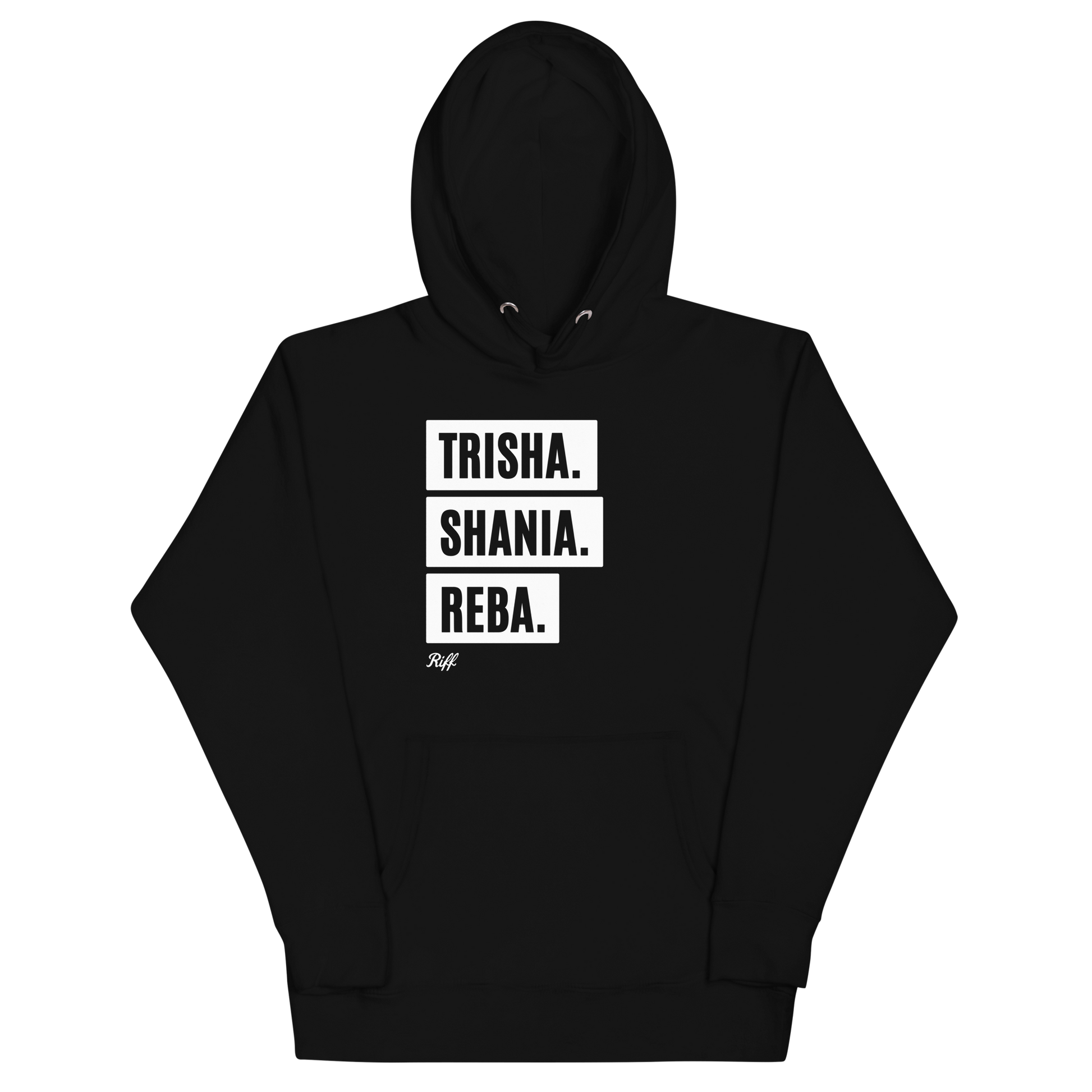 Trisha. Shania. Reba. Hoodie