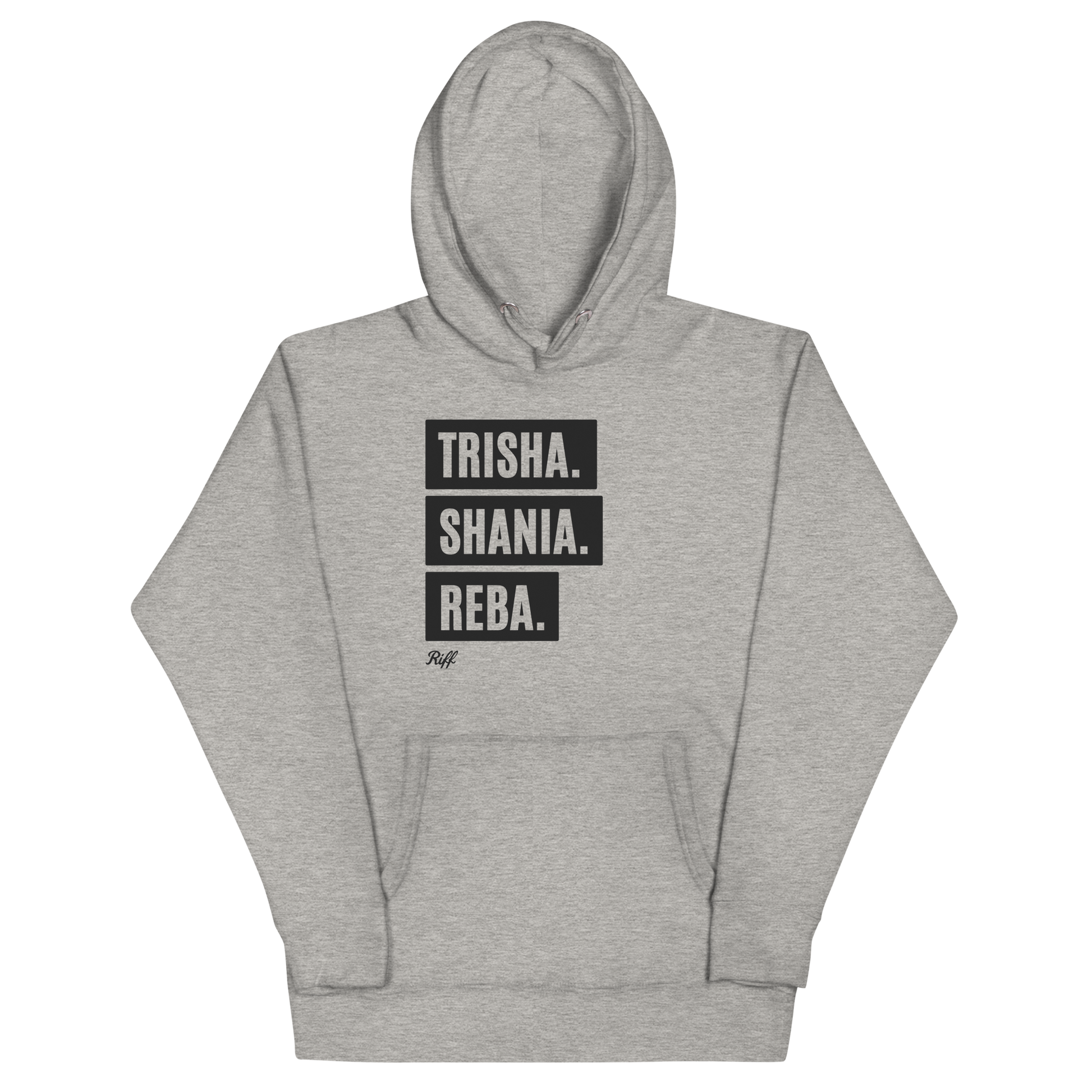 Trisha. Shania. Reba. Hoodie