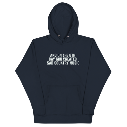 On The 8th Day God Created Sad Country Music Hoodie