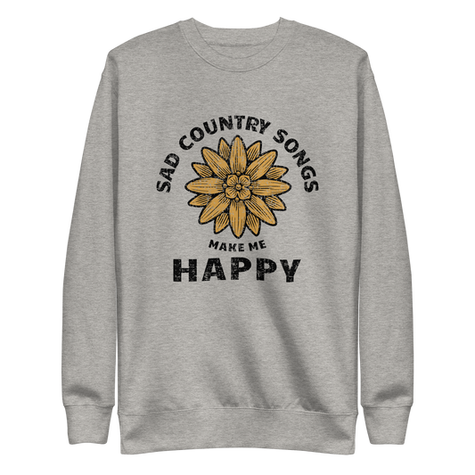 Sad Country Songs Make Me Happy Crewneck Sweatshirt