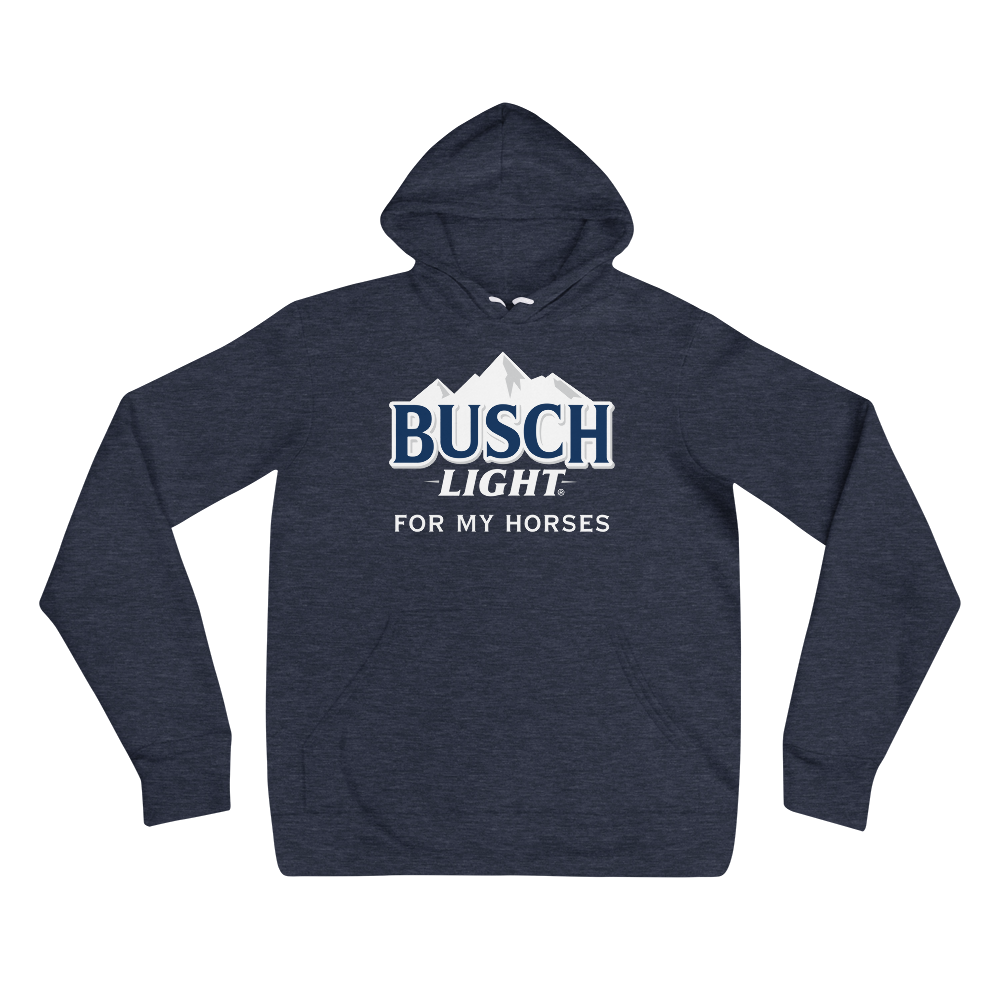 Busch Light For My Horses Hoodie